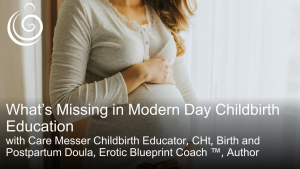 APPPAH Live: What’s Missing in Modern Day Childbirth Education with Care Messer, Childbirth Educator, CHt, Birth and Postpartum Doula, Erotic Blueprint Coach ™, Author