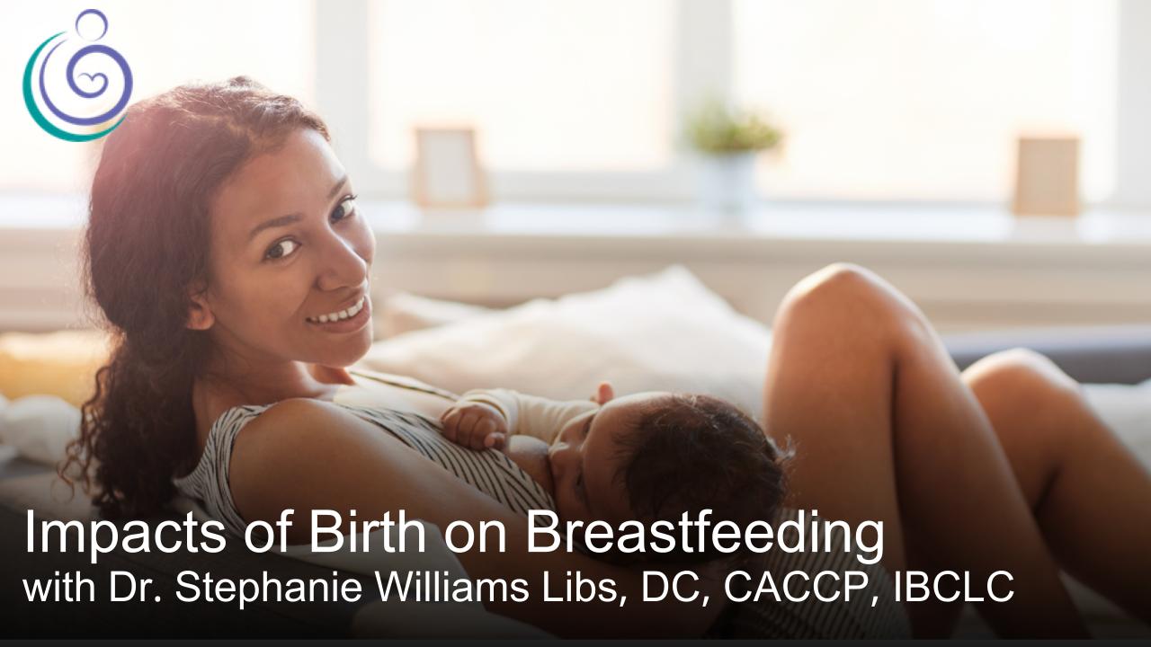 APPPAH Live: Impacts of Birth on Breastfeeding with Dr. Stephanie Williams Libs, DC, CACCP, IBCLC