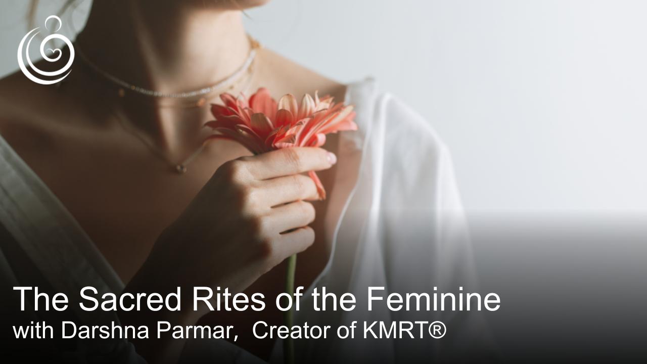 APPPAH LIVE: The Sacred Rites of the Feminine with Darshna Parmar, Creator of KMRT®